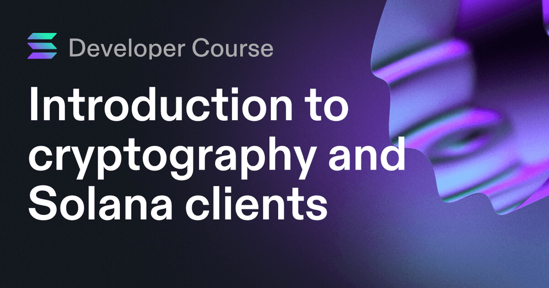 Introduction to cryptography and Solana clients