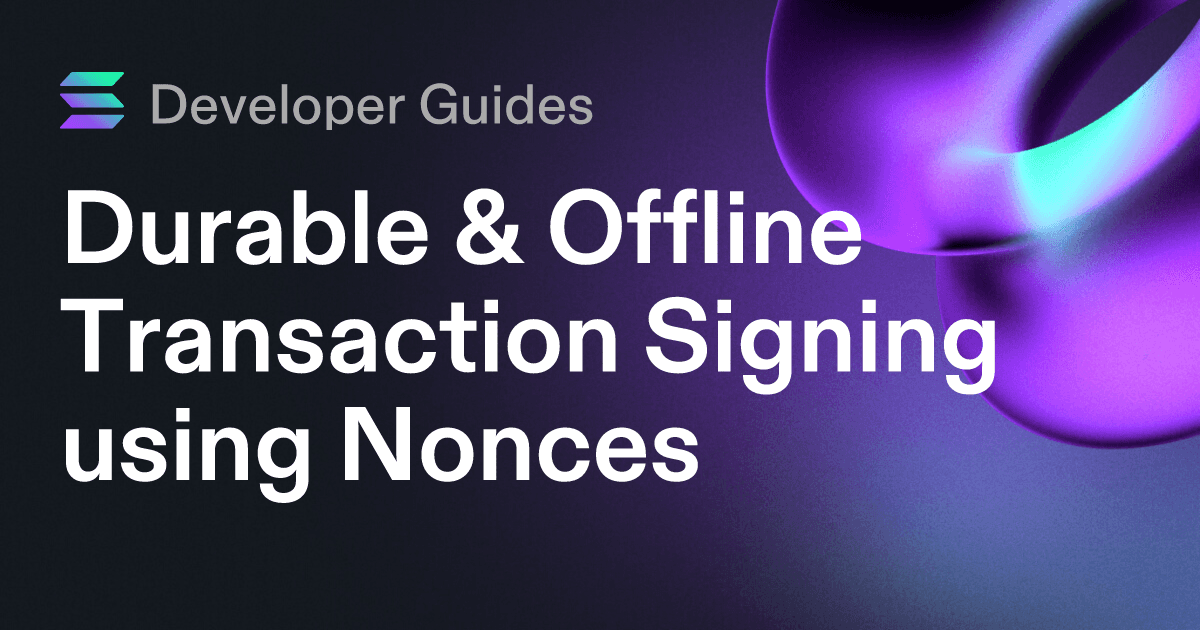 Durable & Offline Transaction Signing using Nonces